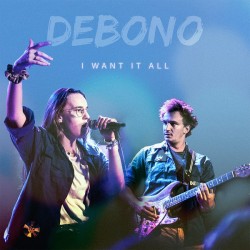 Debono - I Want It All